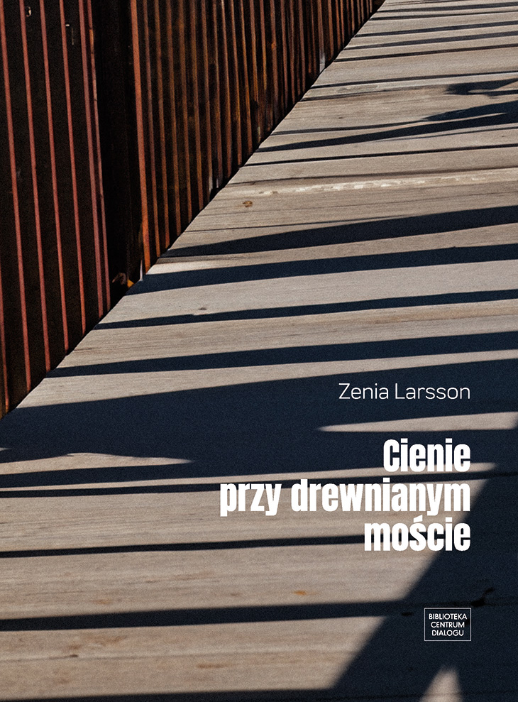 Zenia Larsson - „Cienie przy drewnianym moście”