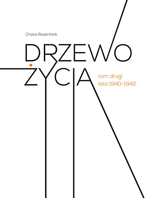 „Drzewo życia. Tom drugi. Lata 1940-1942” Chava Rosenfarb